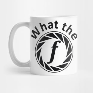 What the f photographer joke Mug